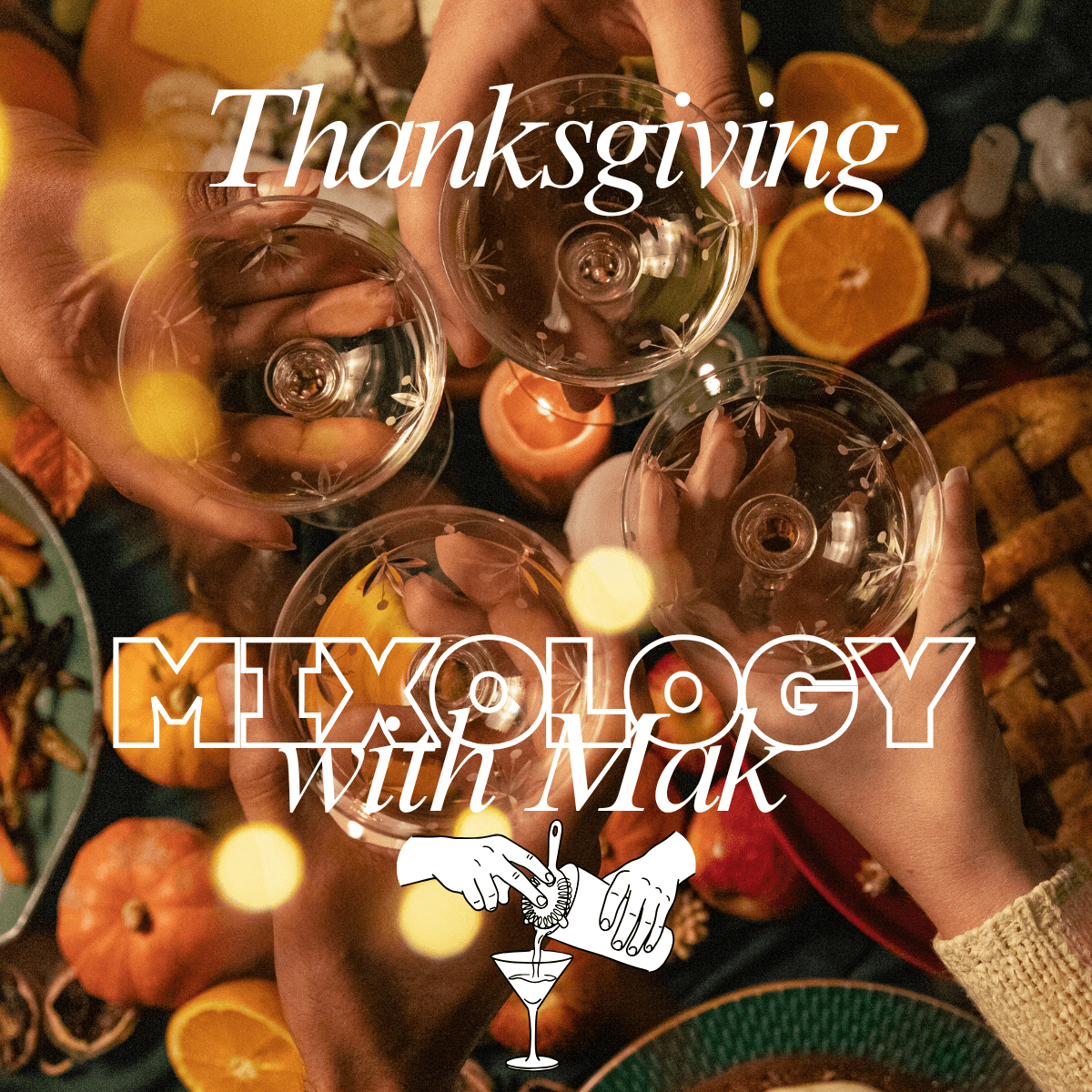 Thanksgiving Mixology Class!